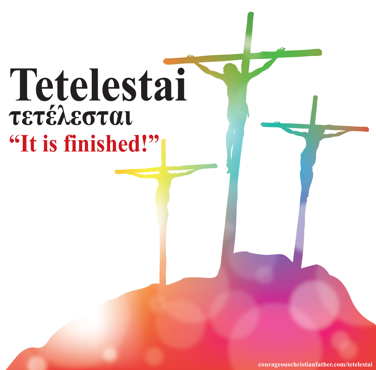 Tetelestai is Greek word τετέλεσται meaning "it is finished". The final words of Jesus as he was hanging on the Cross. #Tetelestai