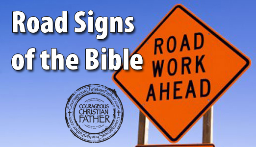 Road Signs of the Bible: Road Work Ahead