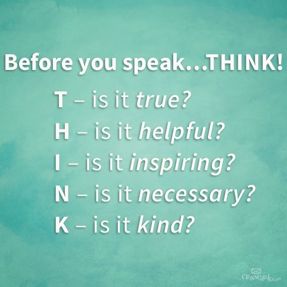 Before you speak ... THINK!
