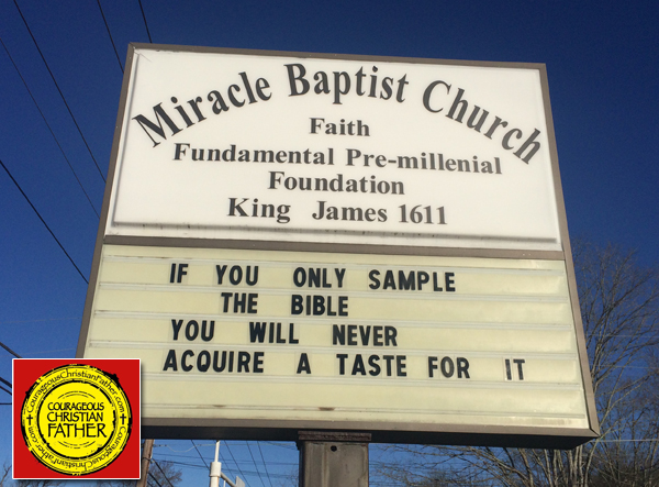 If you only sample the Bible you will never acquire a taste for it. Miracle Baptist Church