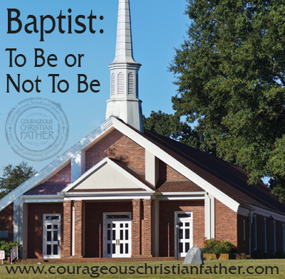 Baptist: To Be or Not To Be