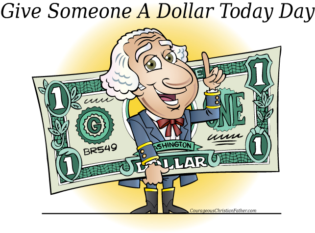 Give Someone a Dollar Today Day - A day to give a dollar bill to someone. #GiveSomeoneADollarTodayDay