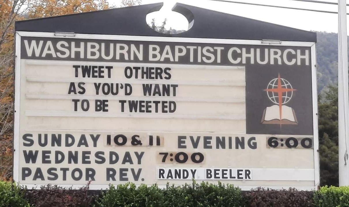 Tweet Others Church Sign - This week's Church Sign Saturday takes us to Washburn, TN. #TweetOthers #ChurchSign Washburn Baptist Church - Tweet Others Ad You'd Want To Be Tweeted. Photo Credit: Heather Patterson